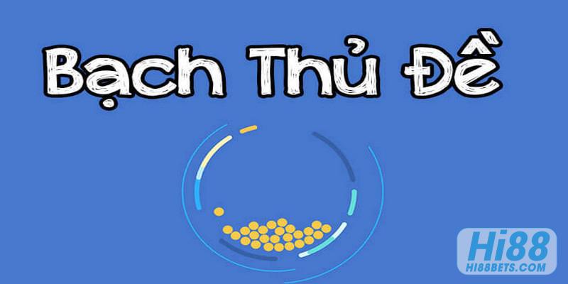 Bạch thủ đề là gì?