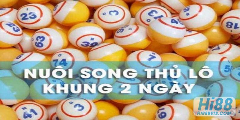 Chơi song thủ lô khung 2 ngày dễ trúng