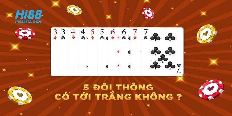 5 đôi thông có tới trắng được không?