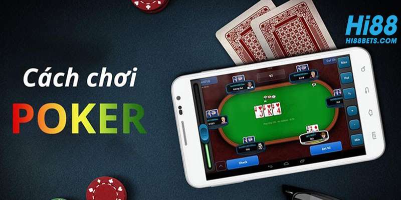 Hướng dẫn cách chơi Poker