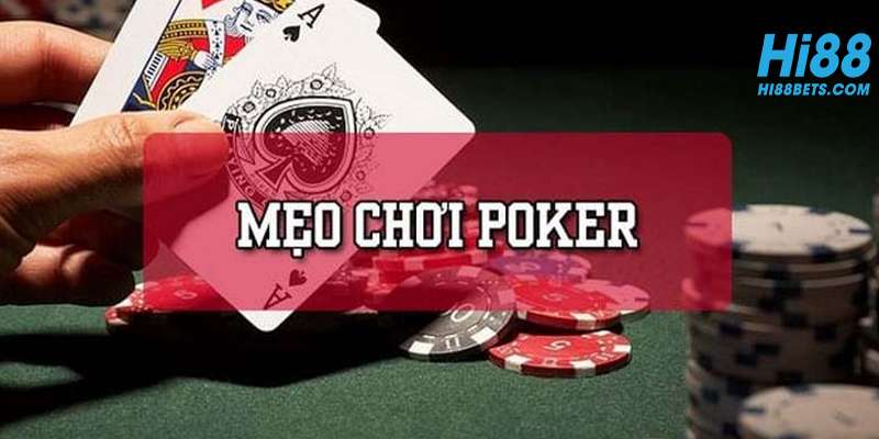 Mẹo chơi bài Poker cần nhớ