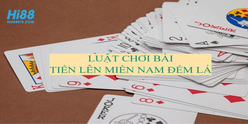 Luật cơ bản khi chơi tiến lên đếm lá