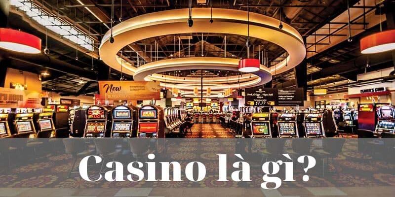 Casino là gì?