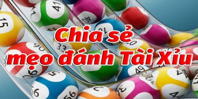 Top các mẹo chơi Tài Xỉu được anh em áp dụng rộng rãi