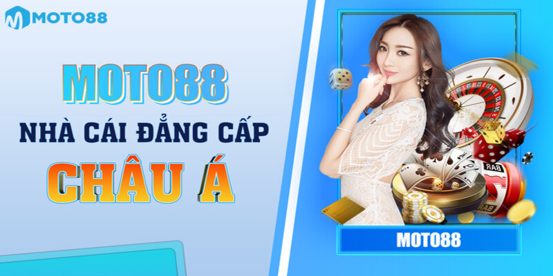 MOTO88 - Thế giới Casino hấp dẫn, mới lạ