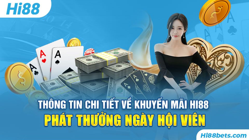 Giới thiệu chương trình Hi88 Phát Thưởng Ngày Hội Viên