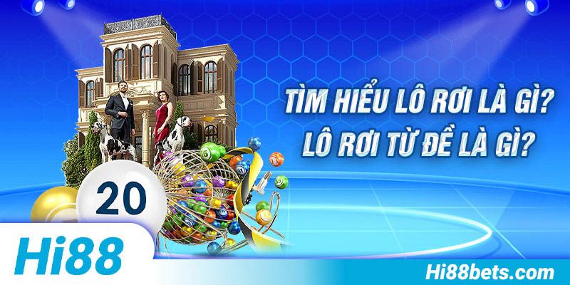 Tìm hiểu lô rơi là gì? Lô rơi từ đề là gì?