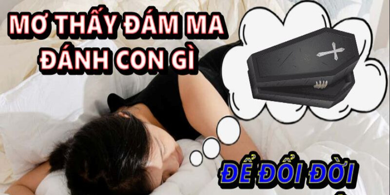 Mơ đám ma đánh số nào để trúng lớn?