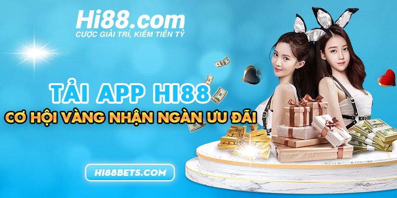 Tải App Hi88, nhận ngàn ưu đãi vàng