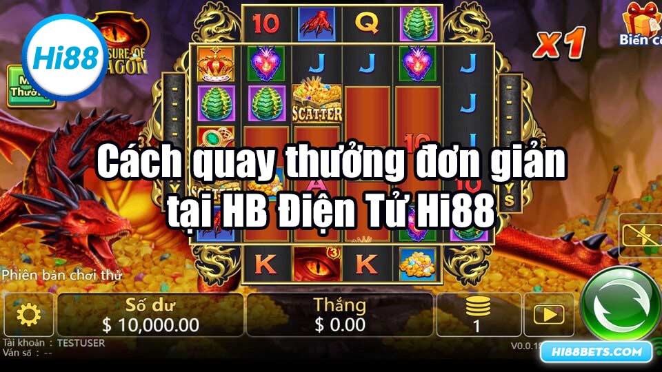 Cách quay thưởng đơn giản tại HB Điện Tử Hi88