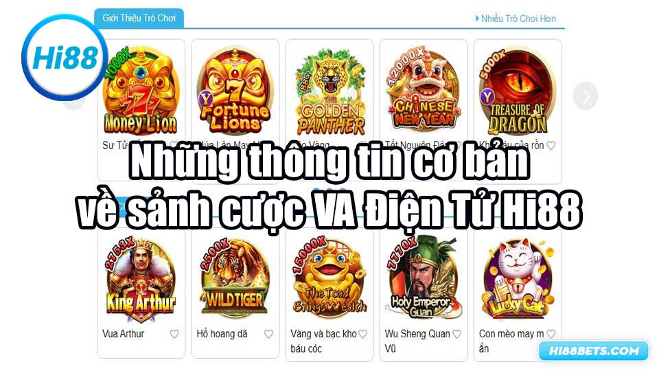 Những thông tin cơ bản về sảnh cược VA Điện Tử Hi88