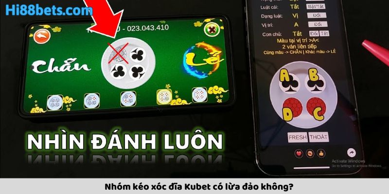 Nhóm kéo xóc đĩa Kubet có lừa đảo không?