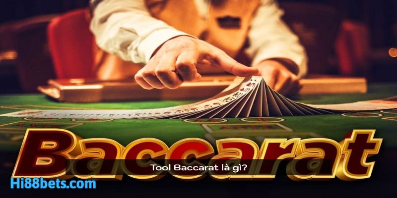 Tool Baccarat là gì? Nguyên lý hoạt động